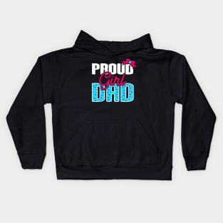 Girl Dad Proud Girl Dad Quote For Father Of A Girl Kids Hoodie